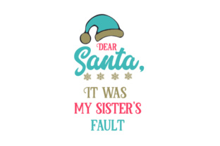 Dear Santa, It Was My Sister’s Fault — Christmas