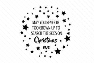 May You Never Be Too Grown-up to Search the Skies on Christmas Eve